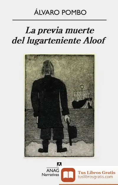 Descargar La Previa Muerte Del Lugarteniente Aloof de Álvaro Pombo