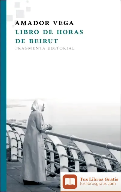 Descargar Libro De Horas De Beirut de Amador Vega Esquerra
