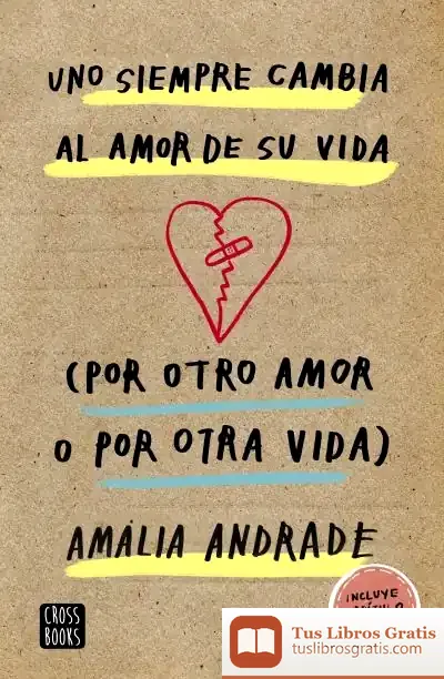 Descargar Uno Siempre Cambia Al Amor De Su Vida. (Por Otro Amor O Por Otra Vida)