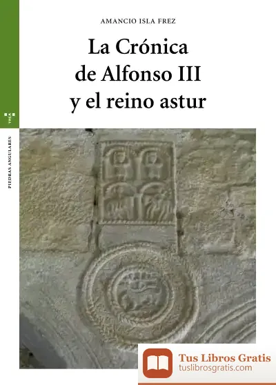 Descargar La Crónica De Alfonso Iii Y El Reino Astur de Amancio Isla Frez