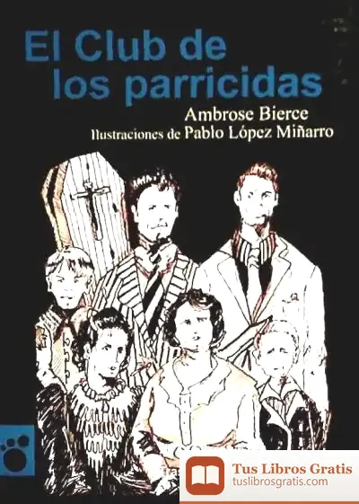 Descargar El Club De Los Parricidas de Ambrose Bierce