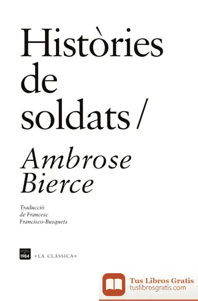 Descargar Històries De Soldats de Ambrose Bierce