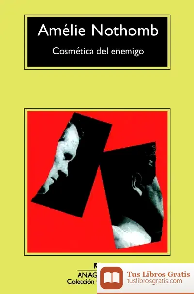 Descargar Cosmética Del Enemigo de Amélie Nothomb
