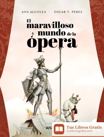 Descargar El Maravilloso Mundo De La Ópera de Ana Alcolea