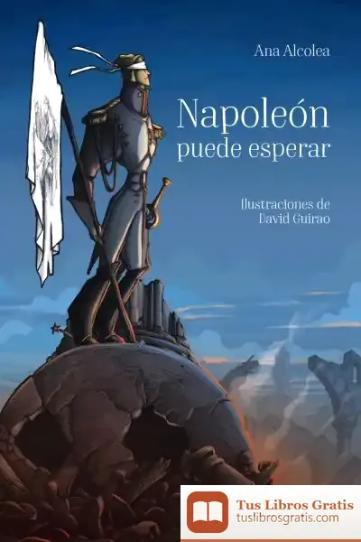 Descargar Napoleón Puede Esperar de Ana Alcolea