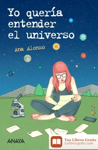 Descargar Yo Quería Entender El Universo de Ana Alonso