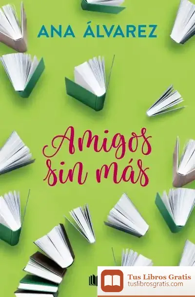 Descargar Amigos, Sin Más (Serie Amigos 4)