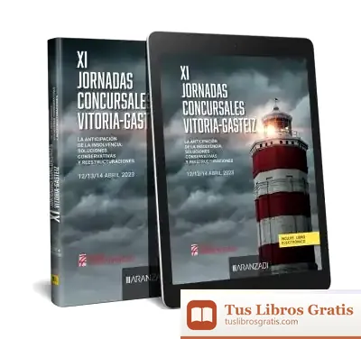 Descargar La Anticipación De La Insolvencia: Soluciones Conservativas Y Reestructuraciones (Papel + E-Book): Xi Jornadas Concursales Vitoria-Gazteiz de Ana Belén Campuzano Laguillo