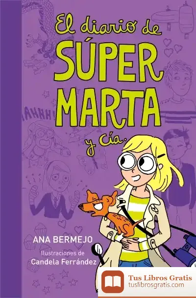 Descargar El Diario De Súper Marta (Diario De Marta 2) de Emilio Urberuaga