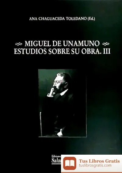 Descargar Miguel De Unamuno. Estudios Sobre Su Obra. Iii
