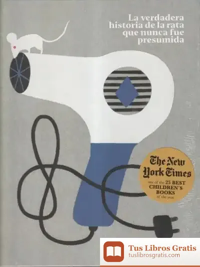 Descargar La Verdadera Historia De La Rata Que Nunca Fue Presumida de Ana Cristina Herreros