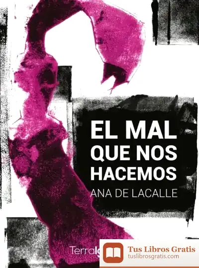 Descargar El Mal Que Nos Hacemos