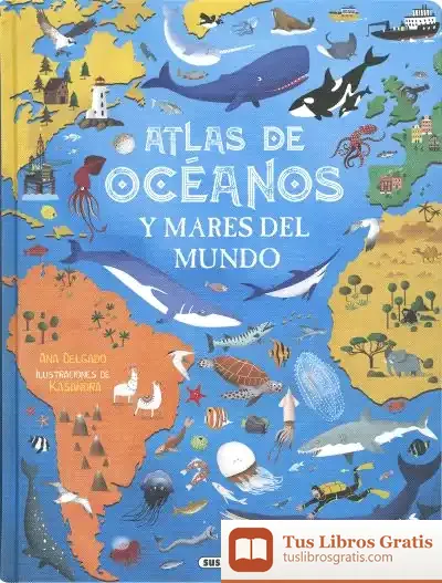 Descargar Atlas De. Atlas De Océanos Y Mares Del Mundo de Ana Delgado Nares