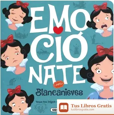 Descargar Emocionate Con... Blancanieves de Ana Delgado Nares