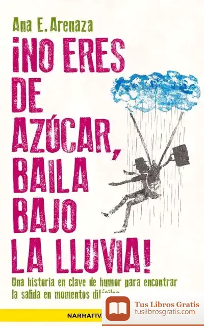Descargar ¡No Eres De Azúcar, Baila Bajo La Lluvia!