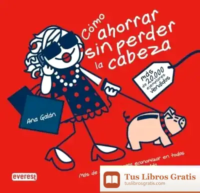 Descargar Cómo Ahorrar Sin Perder La Cabeza de Ana Galán
