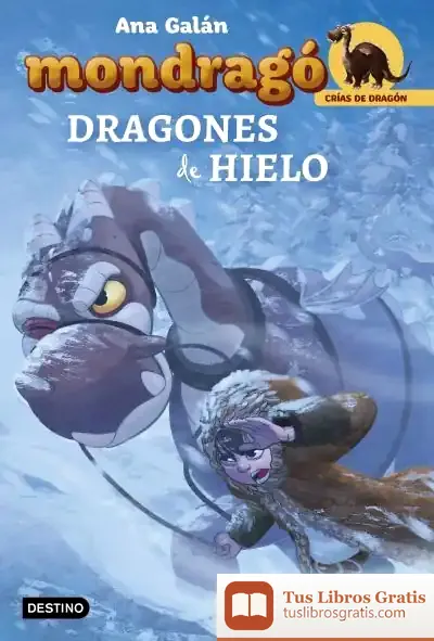 Descargar Mondragó. Dragones De Hielo de Ana Galán