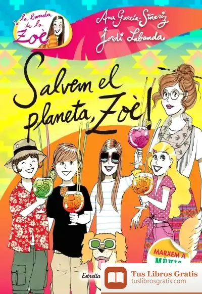 Descargar Salvem El Planeta, Zoè! de Ana García-siñeriz