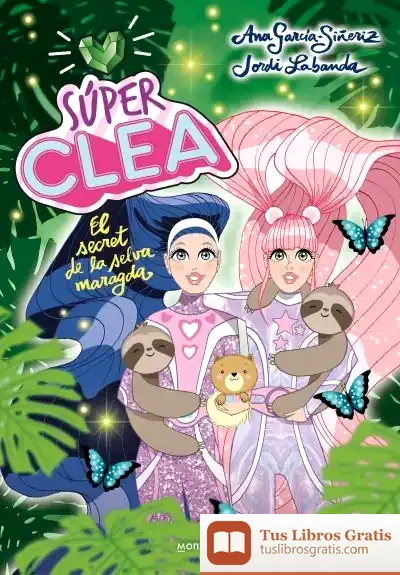 Descargar Súper Clea 3 El Secret De La Selva Maragda (Sèrie Súper Clea 3) de Ana García-siñeriz