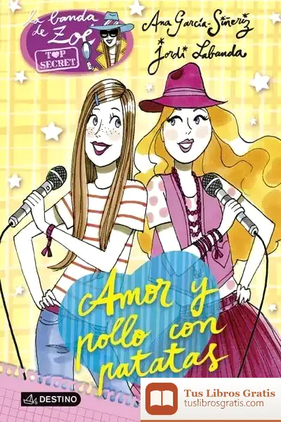 Descargar Zoé. Top Secret 2. Amor Y Pollo Con Patatas de Ana García-siñeriz