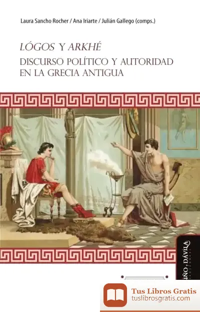 Descargar Lógos Y Arkhé. Discurso Político Y Autoridad En La Grecia Antigua