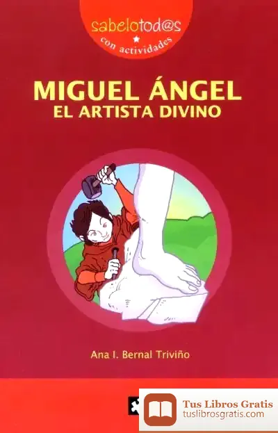 Descargar Miguel Ángel El Artista Divino de Ana Isabel Bernal Triviño