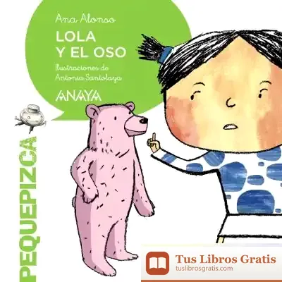 Descargar Lola Y El Oso de Ana Isabel Conejo Alonso