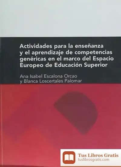 Descargar Actividades Para La Enseñanza Y Aprendizaje De Competencias Genéricas En El Marco Del Espacio Europeo De Educación Superior de Teresa Huguet I Comelles