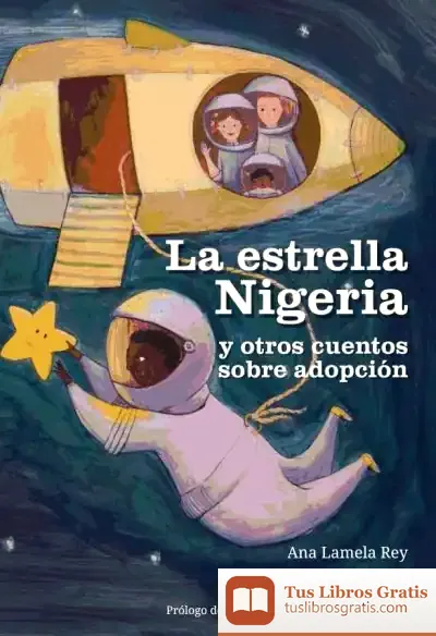 Descargar La Estrella Nigeria Y Otros Cuentos Sobre Adopción