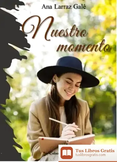 Descargar Nuestro Momento de Ana Larraz Galé