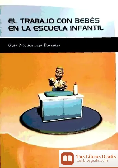 Descargar El Trabajo Con Bebés En La Escuela Infantil de Gene D. Cohen
