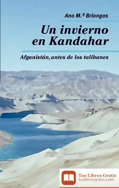 Descargar Un Invierno En Kandahar: Afganistán, Antes De Los Talibanes