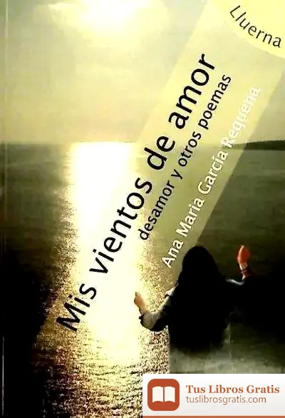 Descargar Mis Vientos De Amor Desamor Y Otros Poemas de Ignacio Caparrós Valderrama