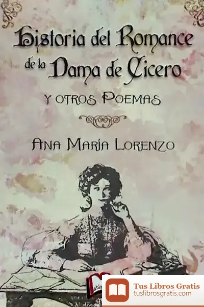 Descargar Historia Del Romance De La Dama De Cicero Y Otros Poemas