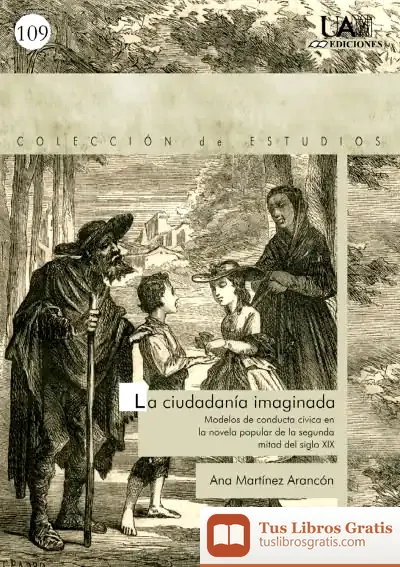 Descargar La Ciudadanía Imaginada. Modelos De Conducta Cívica En La Novela Popular De La Segunda Mitad Del Siglo Xix