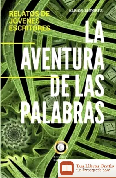 Descargar La Aventura De Las Palabras: Relatos De Jóvenes Escritores