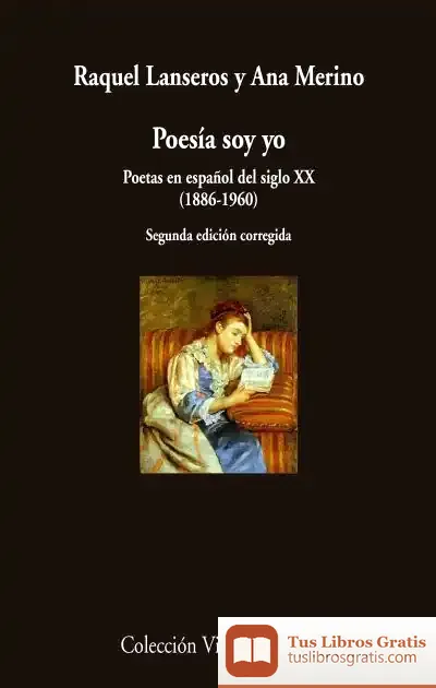 Descargar Poesía Soy Yo: Poetas En Español Del Siglo Xx (1886-1960)
