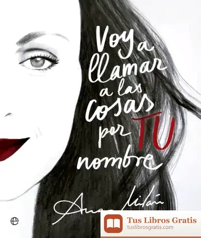 Descargar Voy A Llamar A Las Cosas Por Tu Nombre