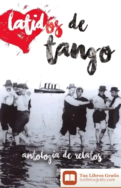 Descargar Latidos De Tango: Antología De Relatos