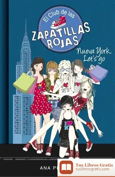 Descargar El Club De Las Zapatillas Rojas 10. Nueva York, Let'S Go de Ana Punset