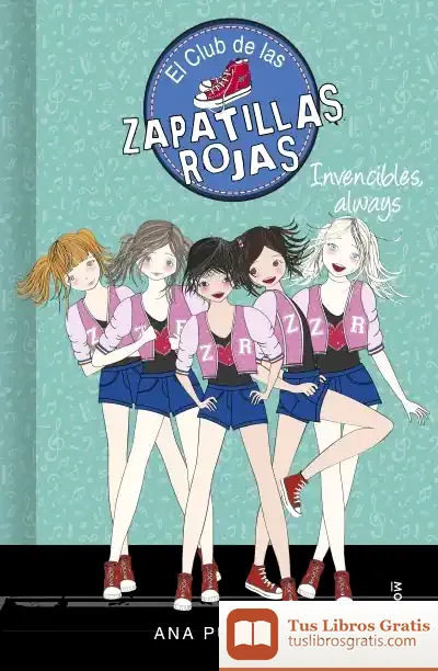 Descargar El Club De Las Zapatillas Rojas 16. Invencibles, Always de Ana Punset
