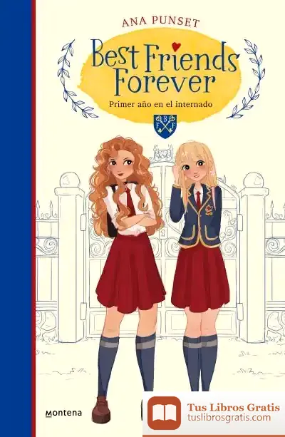 Descargar Primer Año En El Internado (Best Friends Forever 1) de Ana Punset
