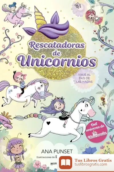 Descargar Rescatadoras De Unicornios 2 - Viaje Al País De Las Hadas de Ana Punset