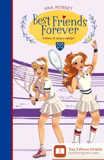 Descargar Somos El Mejor Equipo (Best Friends Forever 4) de Ana Punset