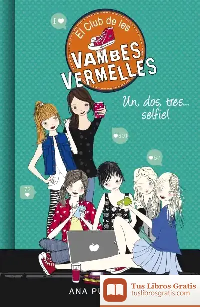Descargar Un, Dos, Tres... Selfie! (El Club De Les Vambes Vermelles 11) de Ana Punset