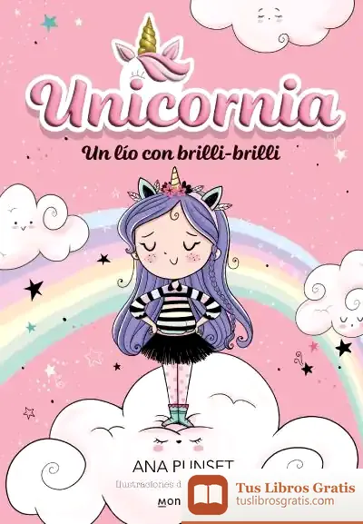 Descargar Unicornia 1: Un Lío Con Brilli-Brilli de Ana Punset