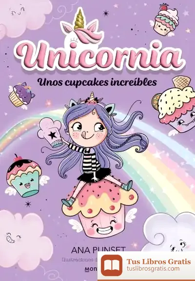 Descargar Unicornia 4 - Unos Cupcakes Increíbles de Ana Punset