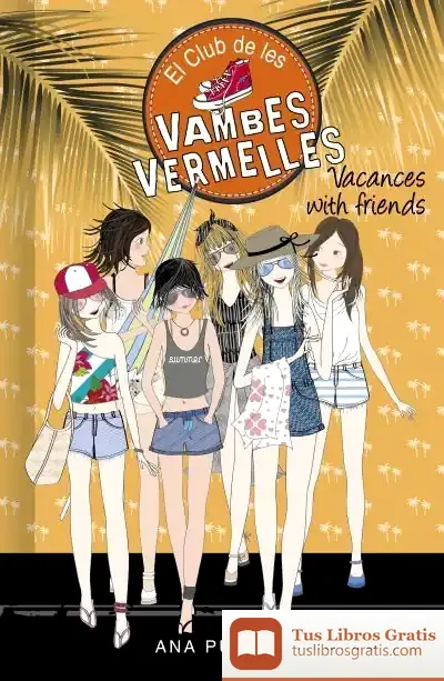 Descargar Vacances With Friends (Sèrie El Club De Les Vambes Vermelles 19)