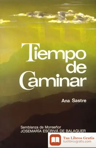 Descargar Tiempo De Caminar. Semblanza De Monseñor Josemaría Escrivá De Balaguer