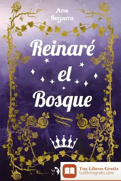 Descargar Reinaré El Bosque de Ana Segarra